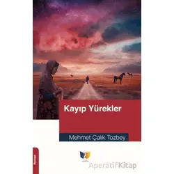 Kayıp Yürekler - Mehmet Çalık Tozbey - Ateş Yayınları