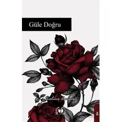 Güle Doğru - Selime Karataş - Ateş Yayınları