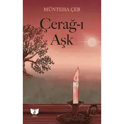 Çerağ-ı Aşk - Münteha Çeb - Ateş Yayınları