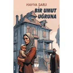 Bir Umut Uğruna - Havva Şarlı - Ateş Yayınları