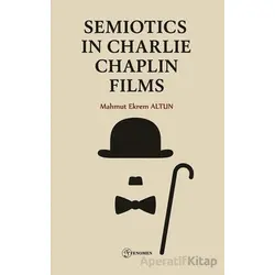 Semiotics in Charlie Chaplin Films - Mahmut Ekrem Altun - Fenomen Yayıncılık