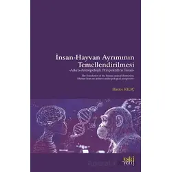 İnsan-Hayvan Ayrımının Temellendirilmesi -Arkeo-Antropolojik Perspektiften İnsan