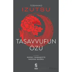 Tasavvufun Özü - Toshihiko Izutsu - İnsan Yayınları
