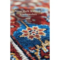 Sivas Halk Kültürü Araştırmaları - Kolektif - Paradigma Akademi Yayınları