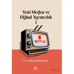 Yeni Medya ve Dijital Yayıncılık I - Kolektif - Paradigma Akademi Yayınları