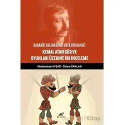 Karagöz Geleneğinde Usta Bir Hayali: Kemal Atan Gür ve Oyunları Üzerine Bir İnceleme