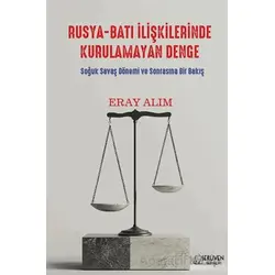 Rusya-Batı İlişkilerinde Kurulamayan Denge - Eray Alım - Serüven Yayınevi