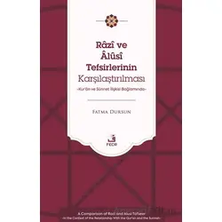 Râzî ve Âlûsî Tefsirlerinin Karşılaştırılması -Kur’ân ve Su¨nnet İlişkisi Bağlamında