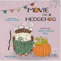 Movie The Hedgegog - Nezihe Özkaya Şahin - Luna Çocuk Yayınları