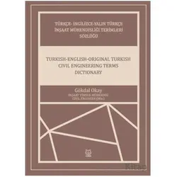 Türkçe-İngilizce-Yalın Türkçe İnşaat Mühendisliği Terimleri Sözlüğü - Gökdal Okay - Luna Yayınları