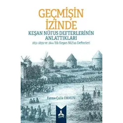 Geçmişin İzinde: Keşan Nüfus Defterlerinin Anlattıkları 1831-1839 ve 1844 Yılı Keşan Nüfus Defterler