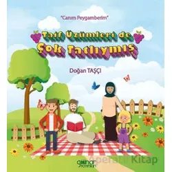 Taif Üzümleri de Çok Tatlıymış - “Canım Peygamberim” - Doğan Taşçı - Gülnar Yayınları