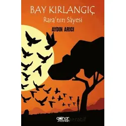 Bay Kırlangıç Rara’nın Sâyesi - Aydın Arıcı - Gülnar Yayınları