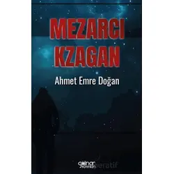Mezarcı Kzagan - Ahmet Emre Doğan - Gülnar Yayınları