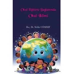 Okul Kültürü Bağlamında Okul İklimi - Melike Cömert - Serüven Yayınevi
