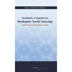 Abdülkâhir el-Bağdâdî’nin Mezhepler Tarihi Yazıcılığı el-Fark beyne’l-Fırak’ın Söylem Analizi