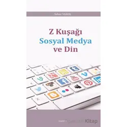 Z Kuşağı Sosyal Medya ve Din - Seher Varol - Araştırma Yayınları