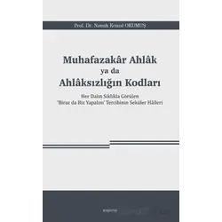 Muhafazakâr Ahlâk ya da Ahlâksızlığın Kodları - Namık Kemal Okumuş - Araştırma Yayınları