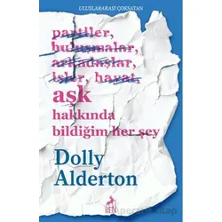 Aşk Hakkında Bildiğim Her Şey - Dolly Alderton - Ren Kitap