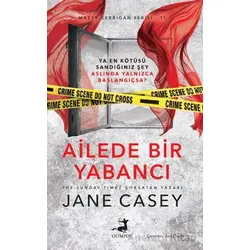 Ailede Bir Yabancı - Jane Casey - Olimpos Yayınları