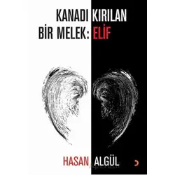 Kanadı Kırılan Bir Melek: Elif - Hasan Algül - Cinius Yayınları