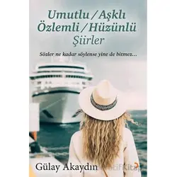 Umutlu, Aşklı, Özlemli, Hüzünlü Şiirler - Gülay Akaydın - Cinius Yayınları