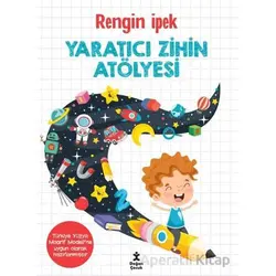 Yaratıcı Zihin Atölyesi - Rengin İpek - Doğan Çocuk