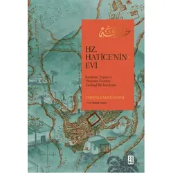 Hz. Haticenin Evi - Ahmed Zaki Yamani - Ketebe Yayınları