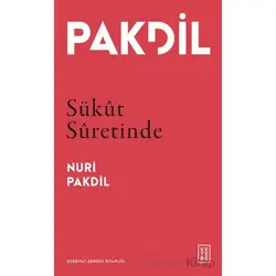 Sükût Sûretinde - Nuri Pakdil - Ketebe Yayınları