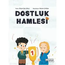 Dostluk Hamlesi - Büşra Şen Altun - Ketebe Çocuk