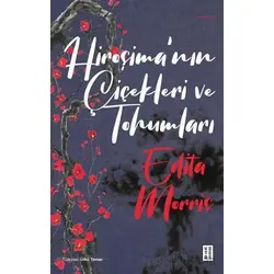 Hiroşimanın Çiçekleri ve Tohumları - Edita Morris - Ketebe Yayınları