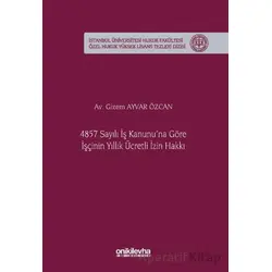 4857 Sayılı İş Kanununa Göre İşçinin Yıllık Ücretli İzin Hakkı