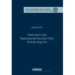 Yabancıların Ceza Yargılamasında Savunma Hakkı: Nitel Bir Araştırma