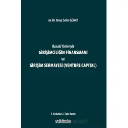 Hukuki Yönleriyle Girişimciliğin Finansmanı ve Girişim Sermayesi (Venture Capital)