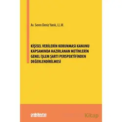 Kişisel Verilerin Korunması Kanunu Kapsamında Hazırlanan Metinlerin Genel İşlem Şartı Perspektifinde