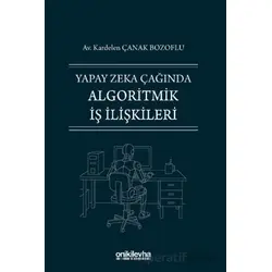 Yapay Zeka Çağında Algoritmik İş İlişkileri - Kardelen Çanak Bozoflu - On İki Levha Yayınları