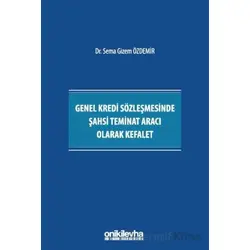Genel Kredi Sözleşmesinde Şahsi Teminat Aracı Olarak Kefalet