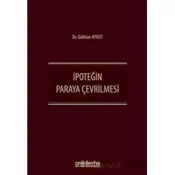 İpoteğin Paraya Çevrilmesi - Gökhan Aykut - On İki Levha Yayınları