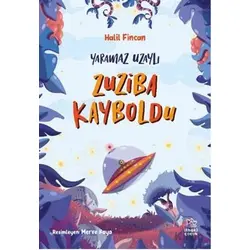 Yaramaz Uzaylı 2 - Zuziba Kayboldu - Halil Fincan - İthaki Çocuk Yayınları
