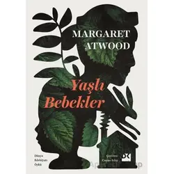 Yaşlı Bebekler - Margaret Atwood - Doğan Kitap