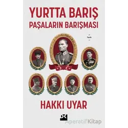 Yurtta Barış - Paşaların Barışması - Hakkı Uyar - Doğan Kitap