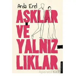 Aşklar ve Yalnızlıklar - Arda Erel - Destek Yayınları
