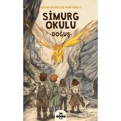Simurg Okulu - Dönüş - Aslıhan Keleş Kurtoğlu - Hece Yayınları