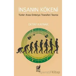 İnsanın Kökeni - Oktay Kaynak - Sakin Kitap