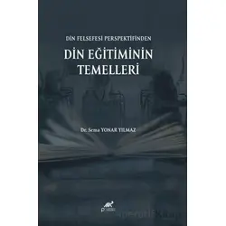 Din Felsefesi Perspektifinden Din Eğitiminin Temelleri