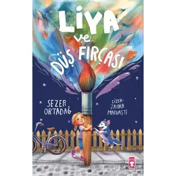 Liya ve Düş Fırçası - Sezer Ortadağ - Timaş Çocuk
