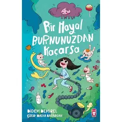 Bir Hayal Burnunuzdan Kaçarsa - Didem Demirel - Timaş Çocuk