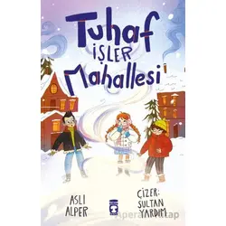 Tuhaf İşler Mahallesi - Aslı Alper - Timaş Çocuk