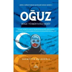 Oğuz - Doğu Türkistanlı Şehit - Şahmettin Balahorlu - Ravza Yayınları