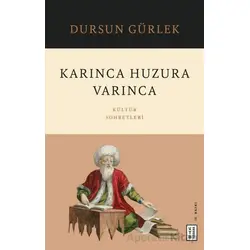 Karınca Huzura Varınca - Dursun Gürlek - Ketebe Yayınları